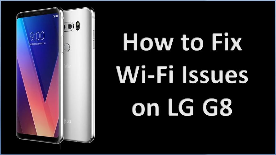 how-to-fix-wi-fi-issues-on-lg-g8